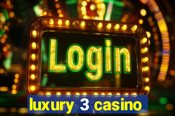 luxury 3 casino